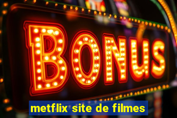 metflix site de filmes